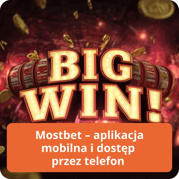 Mostbet – aplikacja mobilna i dostęp przez telefon